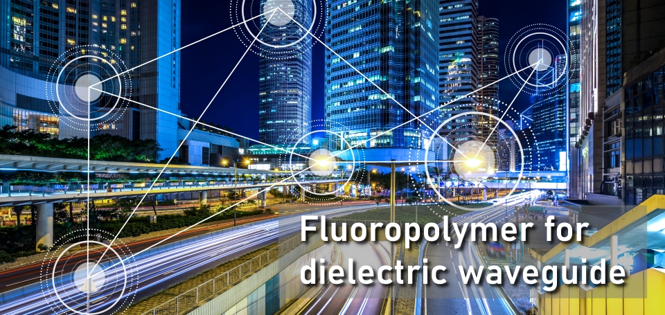 fluoropolymer-for-dielectric-waveguide_top.jpg